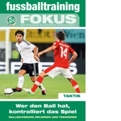 Buch: DFB Fokus »Wer Den Ball Hat, Kontrolliert Das Spiel«