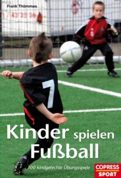 Buch: Frank Thömmes "Kinder Spielen Fußball"