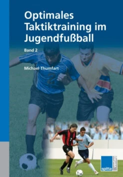 Buch: Michael Thumfart "Optimales Taktiktraining Im Jugendfussball Band 2"